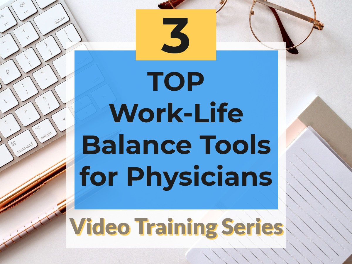 3 Top Life Balance Tools for Physicians Training Invitation