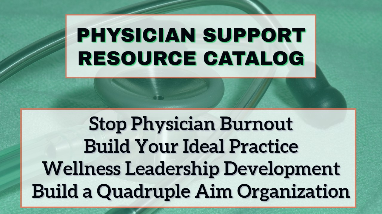 Corporate Physician Wellness and Leadership Resource Catalog